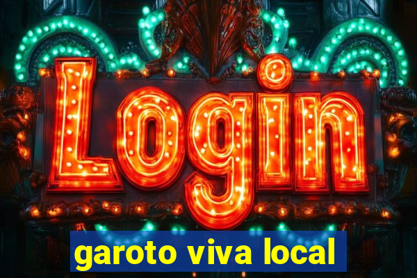 garoto viva local